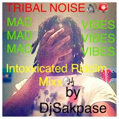 INTOXXICATED RIDDIM MIX---DJSAKPASE