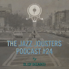 Jazz Jousters Podcast #24 by dL of Decades