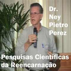 PALESTRA COM DR, NEY PIETRO PEREZ FALANDO SOBRE REENCARNAÇÃO