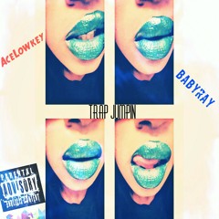 Trap jumpin-AceLowkey Ft.BabyRay(produced by.Acelowkey)