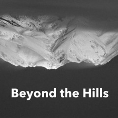 Beyond the Hills