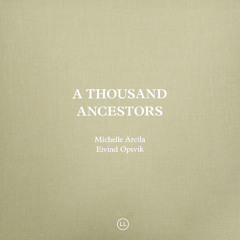 Eivind Opsvik/Michelle Arcila: Arise (from 'A Thousand Ancestors')