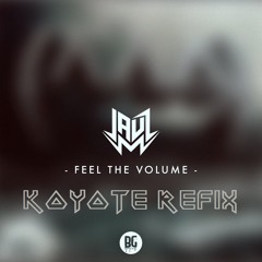 JAUZ - Feel The Volume (Koyote ReFix) [2nd SOUNDCLOUD EXCLUSIVE]