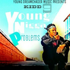 Kidd9~ intro young nigga problems