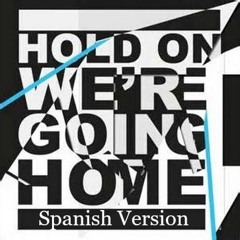 Yo-Han_Hold On, We're Going Home(Spanish Version)