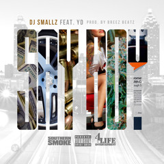 DJ Smallz Feat. YD - Say Boy [produced By Breez Beatz]