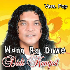 Wong Ra Duwe (Vers. Pop) - Didi Kempot