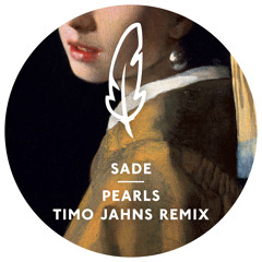 Sade - Pearls (Timo Jahns Remix)- OUT NOW!