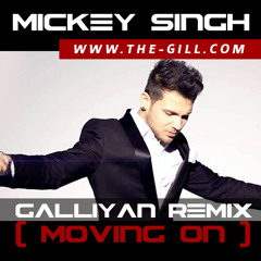 Galliyan Remix (Moving On) - Mickey Singh