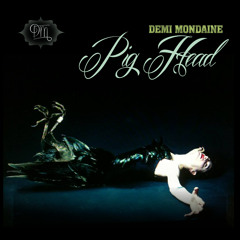 Pig Head @ Demi Mondaine (2010)