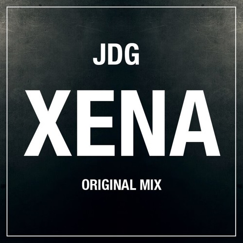 JDG - Xena (Original Mix)