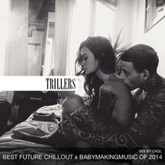 Best Future Chillout x Babymaking Music Of 2014 [MixedByEagl]