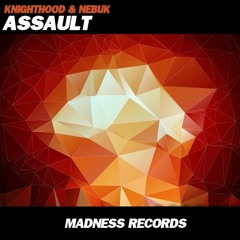 KnightHood & Nebuk - Assault (Original Mix)