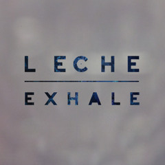 Leche - Exhale