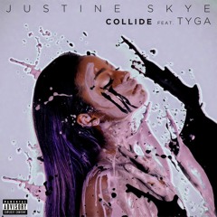 Justine Skye Ft Tyga - Collide (Gravy Remix)