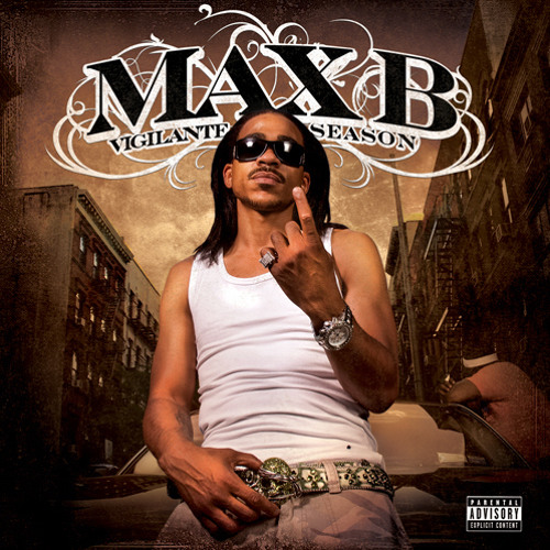 Max B - Gotta Have You