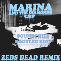Marina And The Diamonds - Lies (Zeds Dead Remix) (Soundphile Bootleg Edit)
