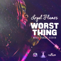 Loyal Flames - Worst Thing (Prod. Adde Instrumentals & Johnny Wonder)