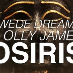 Swede Dreams & Olly James - Osiris (Josh Goodwill Bootleg)