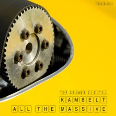 KamBelt - All The Massive - Top Drawer Digital -TDDR051