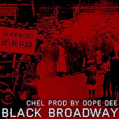 Chel - Black Broadway Prod. Dope Dee