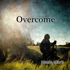 Mazin Mark - Overcome