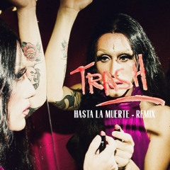 Trash (Formista Remix by Hasta La Muerte)