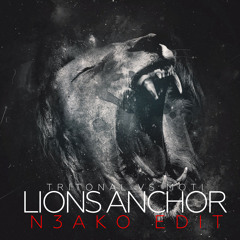 Lion's Anchor (N3AKO Edit) - Tritonal Vs. Moti [FREE DOWNLOAD]