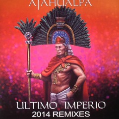 Atahualpa - Ultimo Imperio 2014 (Nina Politti 2touchrmx)