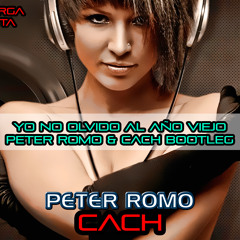 Yo No Olvido Al Año Viejo - Peter ROMO & CACH Remix