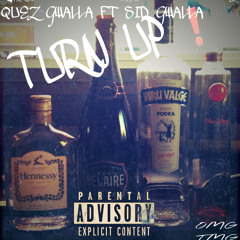 Turn Up Ft. Sid Gwalla