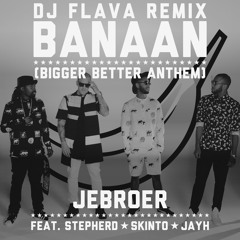 Jebroer feat. Stepherd, Skinto & Jayh - Banaan (DJ Flava Remix)