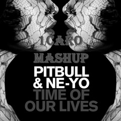 Pitbull Vs Tommy Virtue Feat. Ne - Yo - Time Of Our Lives (Kassiano Club Mix)(1C4R0 Mashup)