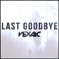 Vexaic - Last Goodbye