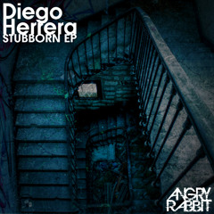 Diego Herrera - Stubborn (Original Mix) Snippet - Stubborn EP
