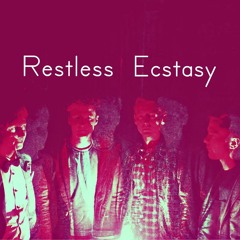 Restless Ecstasy