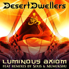 Desert Dwellers - Luminous Axiom (Sixis Remix)