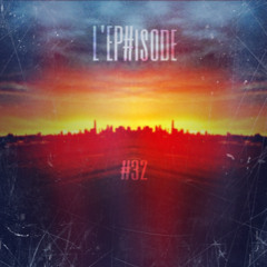 L'EP#isode #32
