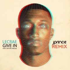 Lecrae - Give In ft. Crystal Nicole (J Prince EDM Remix)