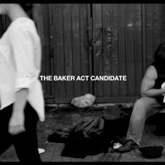 Baker act candidate(soundtrack version)