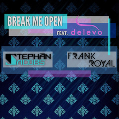 Frank Royal + Stephan Jacobs ft. Delevo - Break Me Open [click BUY for free download]