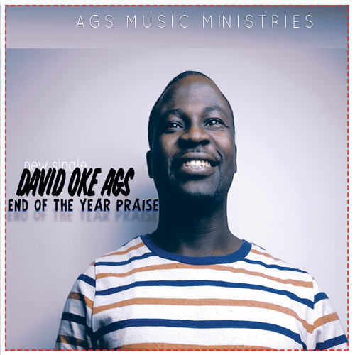 End Of The Year Praise by David Oke AGS