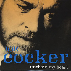 Unchain My Heart  -  Joe Cocker  COVER