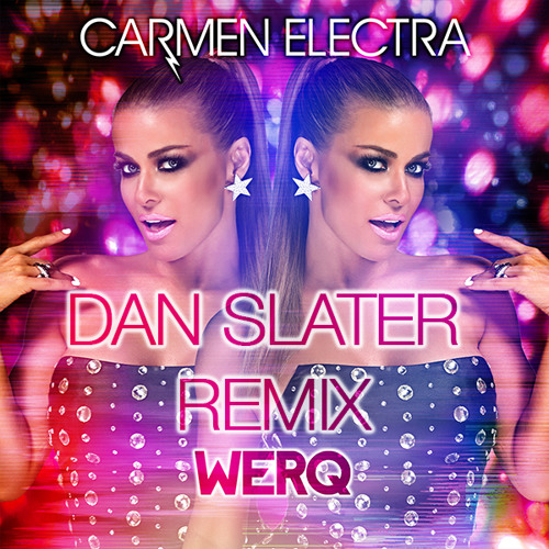 Stream Carmen Electra - Werq (Dan Slater Radio Edit) by Dan Slater | Listen  online for free on SoundCloud