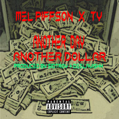 Mel Piffson x TY - Another Day Another Dollar [Prod. SIDTROY & DEELAVISHH]