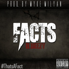 Facts - D.Beezy Prod. By Myke Milyan