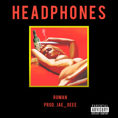 Roman - Headphones (Prod. by Jae_Geee)