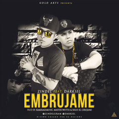Embrujame - Zindel Ft Darkiel (Prod. By Kamikaze Music, Master Wuttii & Segui El Cirujano)