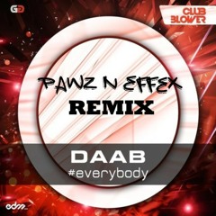 #Everybody Daab(PawzNeffex Remix)