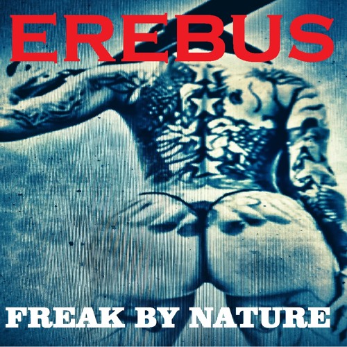 FREAK BY NATURE [produced by Erebus]